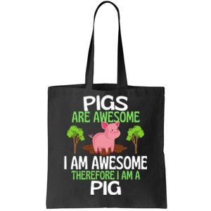 Pigs Are Awesome I Am Awesome Therefore I Am A Pig Tote Bag