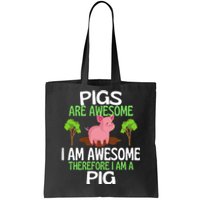 Pigs Are Awesome I Am Awesome Therefore I Am A Pig Tote Bag