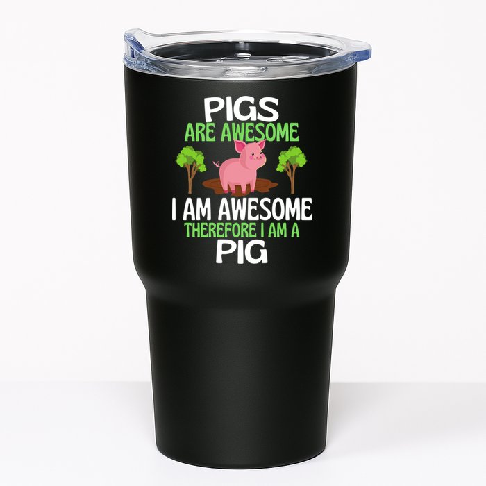 Pigs Are Awesome I Am Awesome Therefore I Am A Pig Tumbler