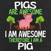 Pigs Are Awesome I Am Awesome Therefore I Am A Pig Tumbler