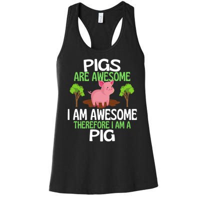 Pigs Are Awesome I Am Awesome Therefore I Am A Pig Women's Racerback Tank