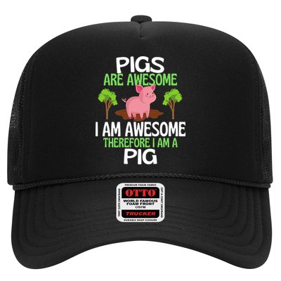 Pigs Are Awesome I Am Awesome Therefore I Am A Pig Trucker Hat