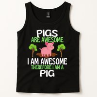 Pigs Are Awesome I Am Awesome Therefore I Am A Pig Tank Top