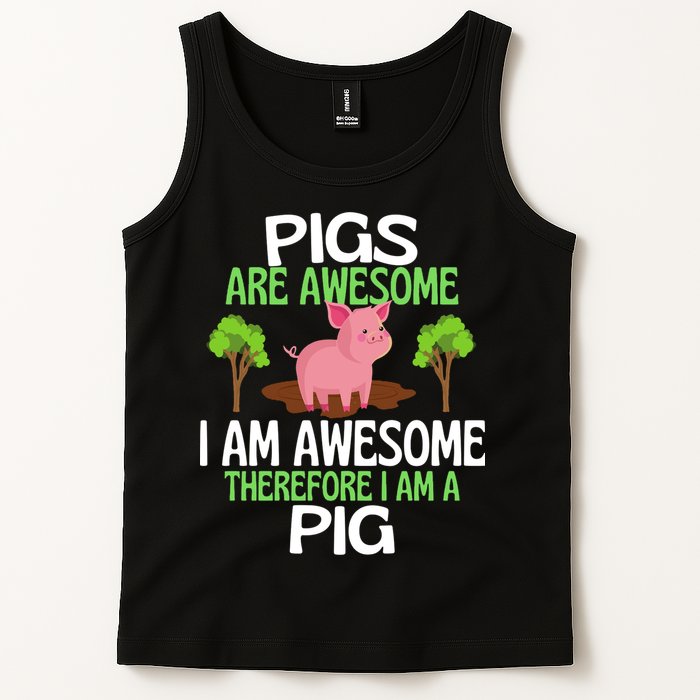Pigs Are Awesome I Am Awesome Therefore I Am A Pig Tank Top