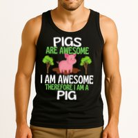 Pigs Are Awesome I Am Awesome Therefore I Am A Pig Tank Top