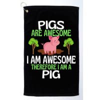 Pigs Are Awesome I Am Awesome Therefore I Am A Pig Golf Towel