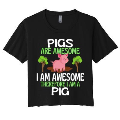 Pigs Are Awesome I Am Awesome Therefore I Am A Pig Crop Top