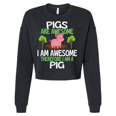 Pigs Are Awesome I Am Awesome Therefore I Am A Pig Cropped Pullover Crew