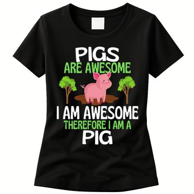 Pigs Are Awesome I Am Awesome Therefore I Am A Pig Womens T-Shirt