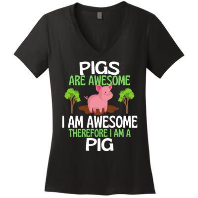 Pigs Are Awesome I Am Awesome Therefore I Am A Pig Women's V-Neck T-Shirt