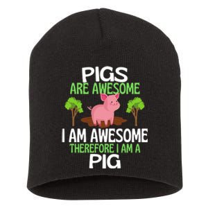 Pigs Are Awesome I Am Awesome Therefore I Am A Pig Short Acrylic Beanie