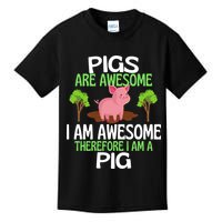 Pigs Are Awesome I Am Awesome Therefore I Am A Pig Kids T-Shirt