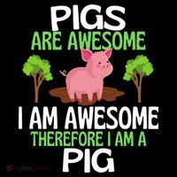Pigs Are Awesome I Am Awesome Therefore I Am A Pig Kids T-Shirt