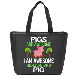 Pigs Are Awesome I Am Awesome Therefore I Am A Pig Zip Tote Bag