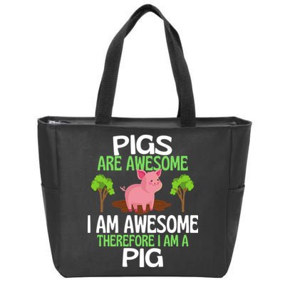 Pigs Are Awesome I Am Awesome Therefore I Am A Pig Zip Tote Bag