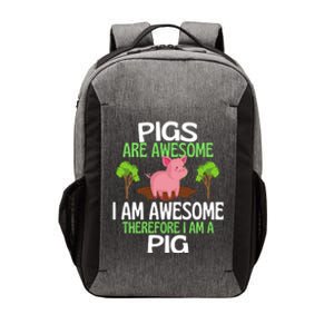 Pigs Are Awesome I Am Awesome Therefore I Am A Pig Vector Backpack