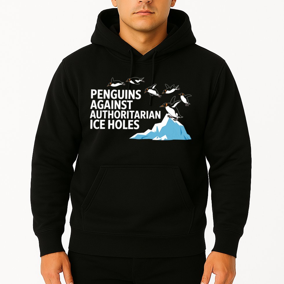 Penguins Against Authoritarian Ice Holes Sarcastic  Hoodie