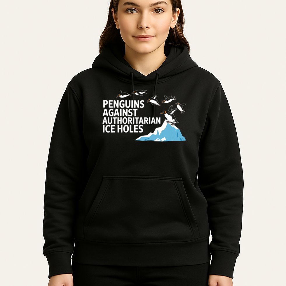 Penguins Against Authoritarian Ice Holes Sarcastic  Hoodie