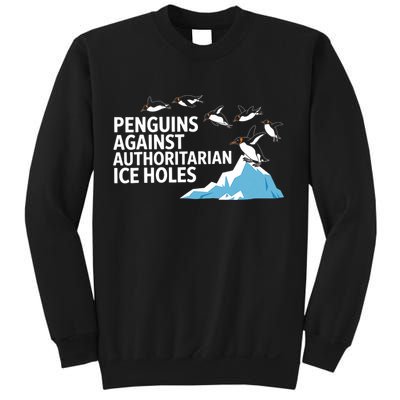 Penguins Against Authoritarian Ice Holes Sarcastic  Sweatshirt