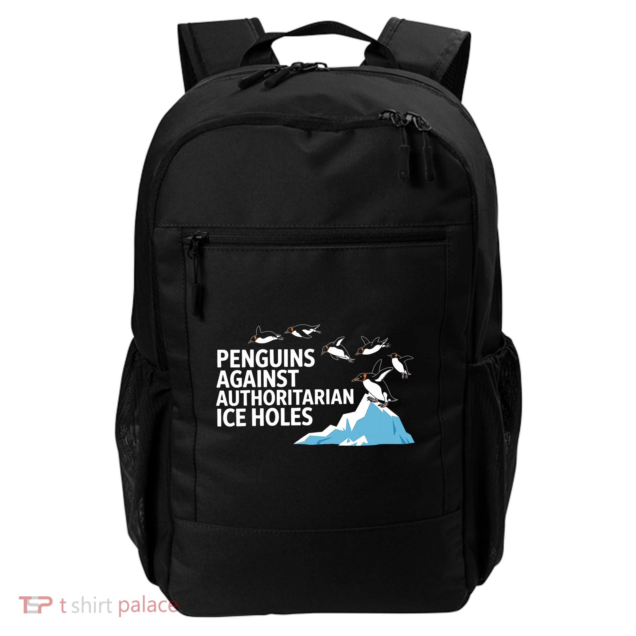 Penguins Against Authoritarian Ice Holes Sarcastic  Backpack