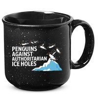 Penguins Against Authoritarian Ice Holes Sarcastic  15oz Campfire Ceramic Mug