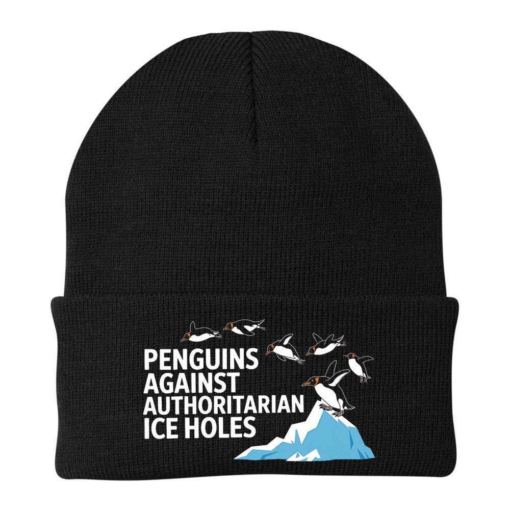 Penguins Against Authoritarian Ice Holes Sarcastic  Beanie