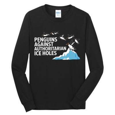 Penguins Against Authoritarian Ice Holes Sarcastic  Tall Long Sleeve T-Shirt
