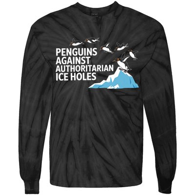 Penguins Against Authoritarian Ice Holes Sarcastic  Tie-Dye Long Sleeve Shirt