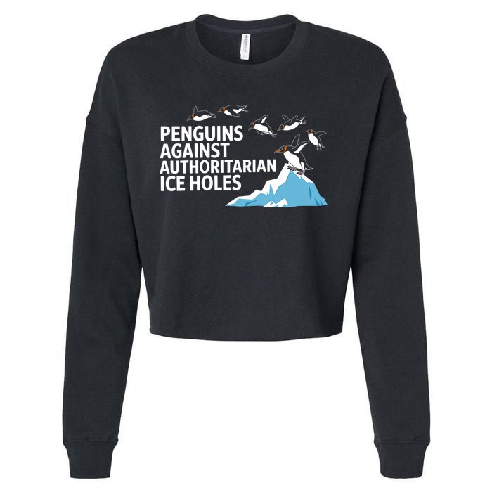 Penguins Against Authoritarian Ice Holes Sarcastic  Cropped Pullover Crew