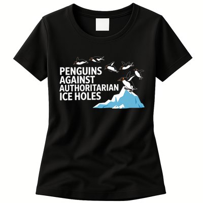 Penguins Against Authoritarian Ice Holes Sarcastic  Womens T-Shirt
