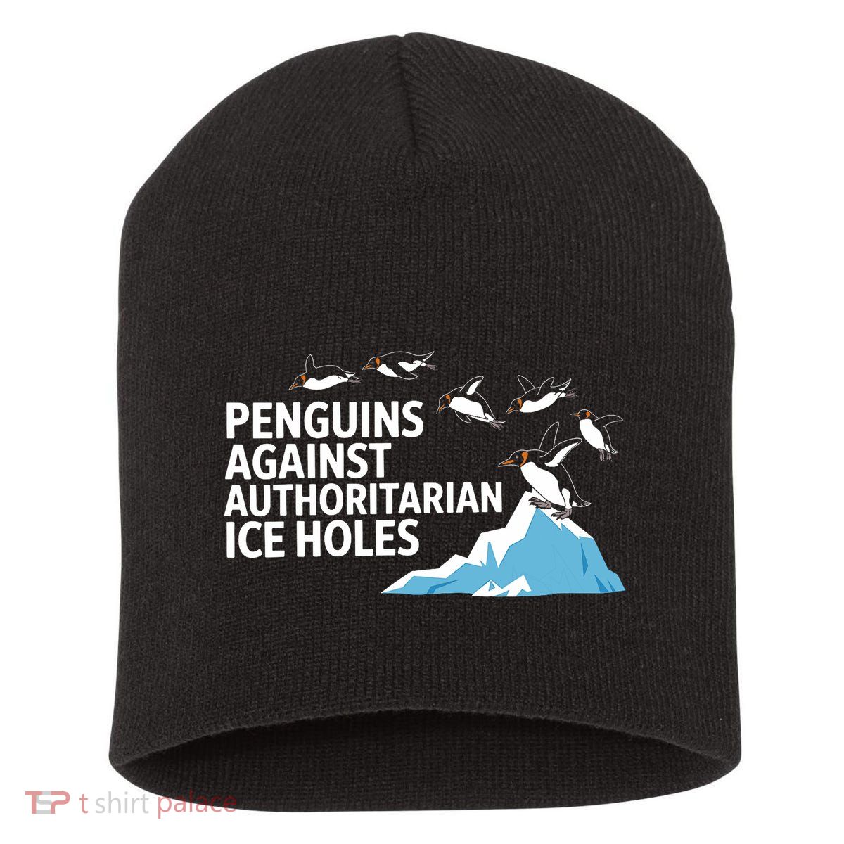 Penguins Against Authoritarian Ice Holes Sarcastic  Short Acrylic Beanie