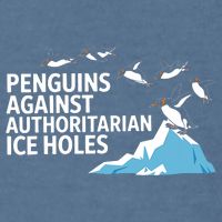 Penguins Against Authoritarian Ice Holes Sarcastic  Garment-Dyed Sweatshirt