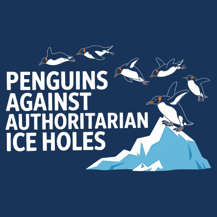 Penguins Against Authoritarian Ice Holes Sarcastic  Infant Baby Jersey Bodysuit