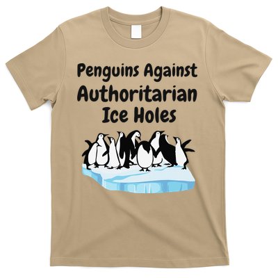 Penguins Against Authoritarian Holes In Ice Sarcastic Funny T-Shirt