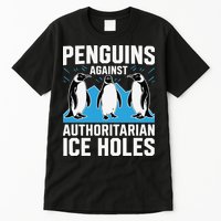 Penguins Against Authoritarian Ice Holes Resist Penguin Tall T-Shirt