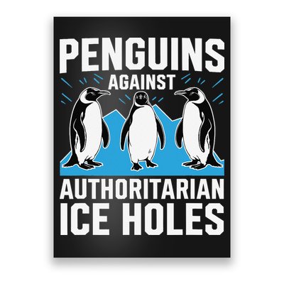 Penguins Against Authoritarian Ice Holes Resist Penguin Poster