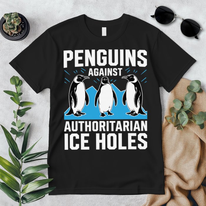 Penguins Against Authoritarian Ice Holes Resist Penguin Premium T-Shirt