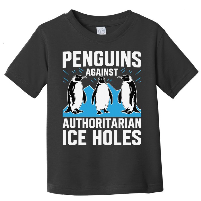 Penguins Against Authoritarian Ice Holes Resist Penguin Toddler T-Shirt