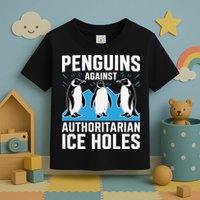 Penguins Against Authoritarian Ice Holes Resist Penguin Toddler T-Shirt