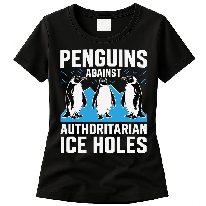 Penguins Against Authoritarian Ice Holes Resist Penguin Womens T-Shirt