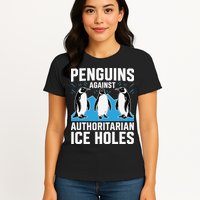 Penguins Against Authoritarian Ice Holes Resist Penguin Womens T-Shirt