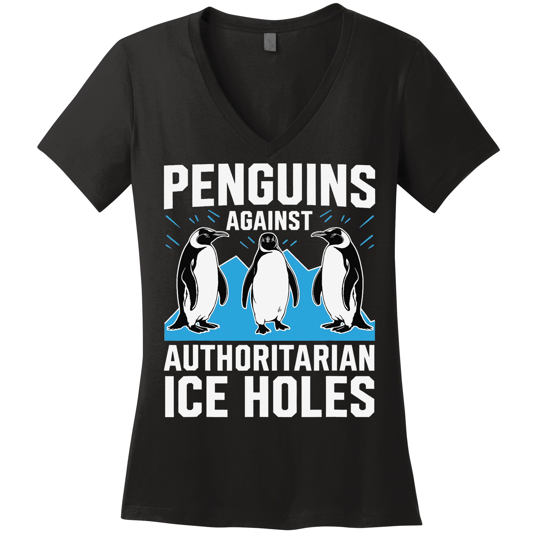 Penguins Against Authoritarian Ice Holes Resist Penguin Women's V-Neck T-Shirt