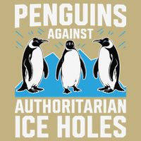 Penguins Against Authoritarian Ice Holes Resist Penguin T-Shirt