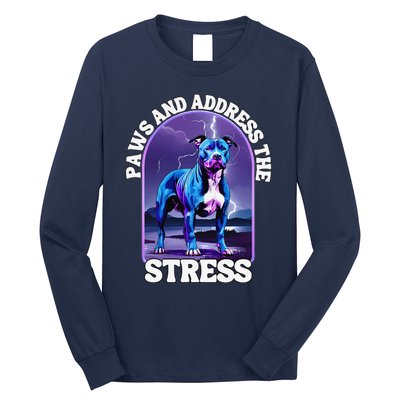 Paws And Address The Stress Anti Stress Therapy Pitbull Dog Long Sleeve Shirt