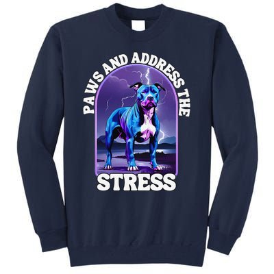 Paws And Address The Stress Anti Stress Therapy Pitbull Dog Tall Sweatshirt