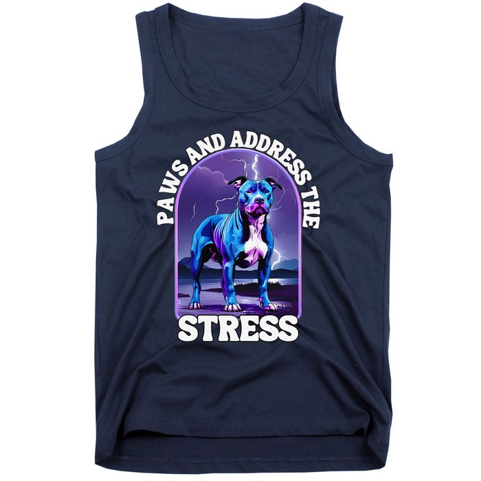 Paws And Address The Stress Anti Stress Therapy Pitbull Dog Tank Top