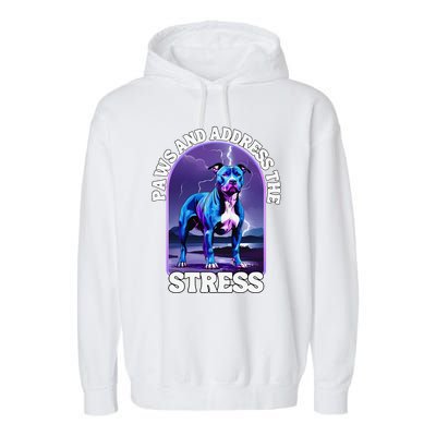 Paws And Address The Stress Anti Stress Therapy Pitbull Dog Garment-Dyed Fleece Hoodie