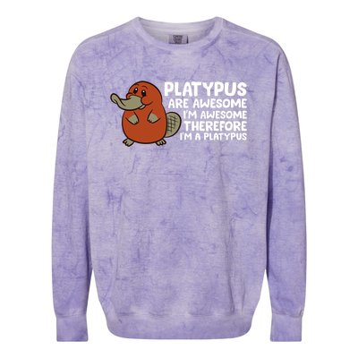 Platypus Are Awesome I'm Awesome Therefore I'm A Platypus Colorblast Crewneck Sweatshirt