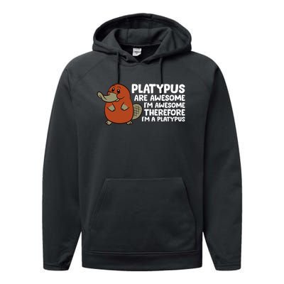 Platypus Are Awesome I'm Awesome Therefore I'm A Platypus Performance Fleece Hoodie