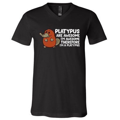 Platypus Are Awesome I'm Awesome Therefore I'm A Platypus V-Neck T-Shirt